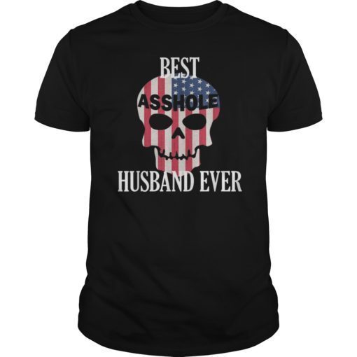 Best Asshole Husband Ever Tee Shirt Funny Gift Tee for Guys