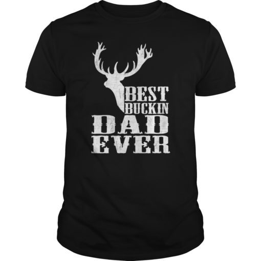 Best Buckin' Papa Ever Shirt Deer Hunting Bucking Father