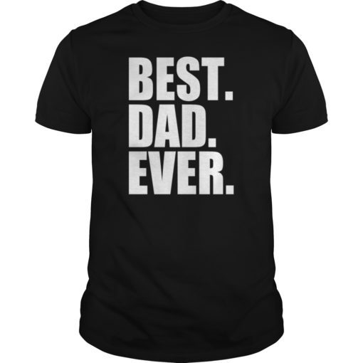 Best Dad Ever T-Shirt