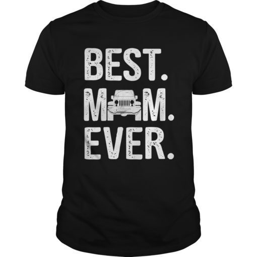 Best Mom Jeep Ever T shirt Mom Gift Mother’s Day