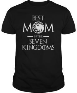 Best Mom in the Seven Kingdoms T-Shirt Gift for Mother's Day