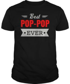 Best Pop-Pop Ever Gift Father's Day Tee Shirt