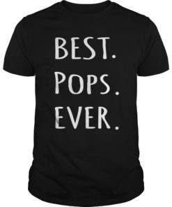Best Pops Ever tshirt - Grandpa or Dad nickname t shirt tee