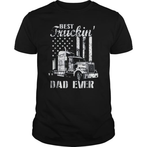 Best Truckin' Dad Ever Flag T-Shirt Father's Day Gifts Shirt