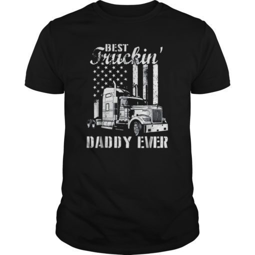 Best Truckin Dad Ever Flag TShirt Fathers Day Gifts Shirts