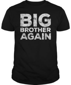 Big Brother Again Gift Shirt
