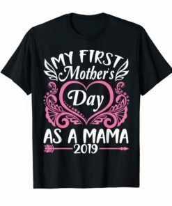 Big Heart My First Mother's Day As A Mama 2019 Happy Shirt