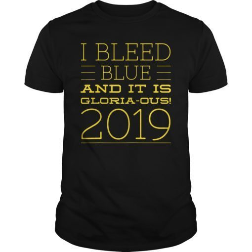 I Bleed Blue And It Is Gloria Ous Hockey 2019 T-Shirt