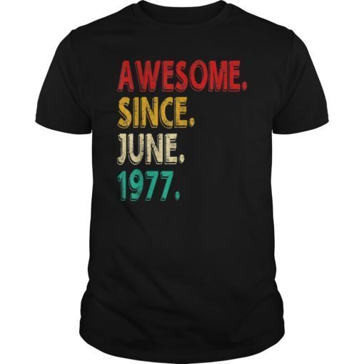 Born in June 1977 Shirt 42nd Birthday Gift Men Women T-Shirt