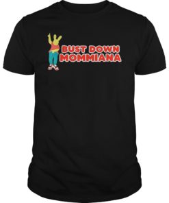 Bust Down Mommiana T-Shirt