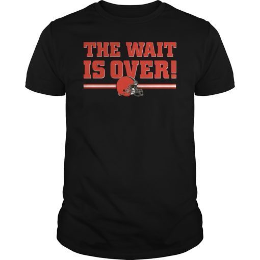 Cleveland Browns The Wait Is Over T-Shirt