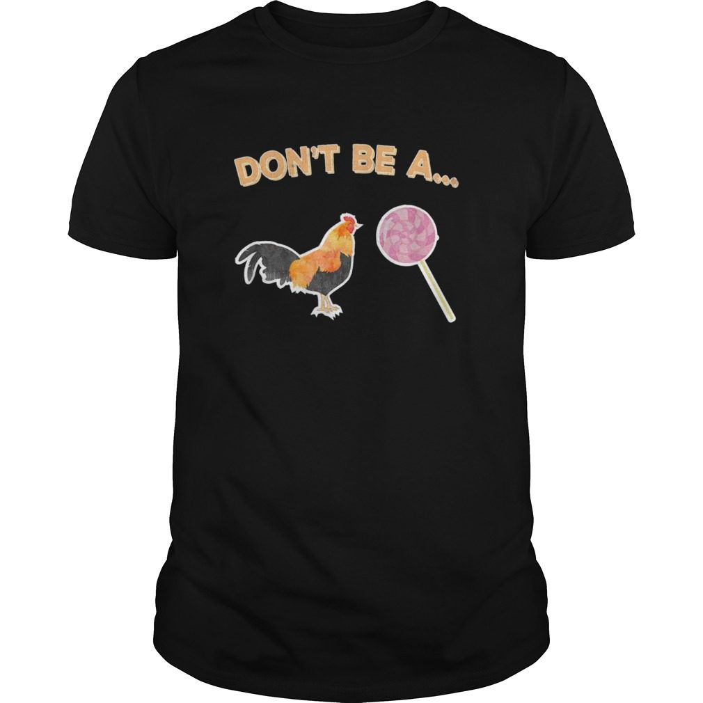 Cute Funny Dont Be A Sucker Cock A Doodle Graphic T Shirt