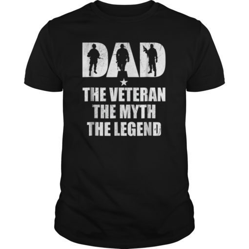 DAD THE VETERAN THE MYTH THE LEGEND VETERAN DAD T SHIRT