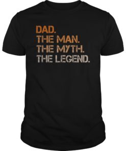 DAD The Man The Myth The Legend T-Shirt Papa Dad Shirt