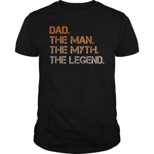 DAD The Man The Myth The Legend T-Shirt Papa Dad Shirt