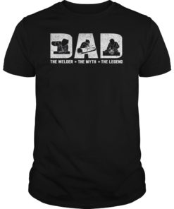DAD The Welder The Myth The Legend Funny T-shirt for Men