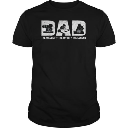 DAD The Welder The Myth The Legend Funny T-shirt for Men