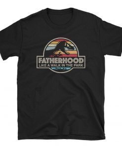 DADDYSAURUS Fatherhood like a walk in the park Fathersaurus Tee Shirt