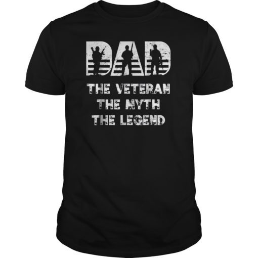 Dad Veteran Myth Legend Perfect Gift Shirt for Veteren Dad