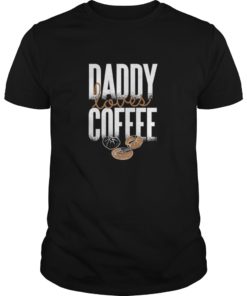 Daddy loves Coffee Fathers Day Gift T-Shirt
