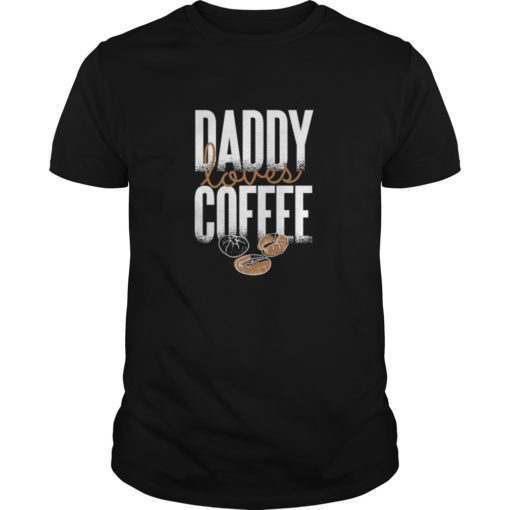 Daddy loves Coffee Fathers Day Gift T-Shirt