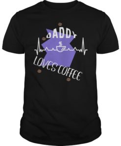 Daddy loves Coffee Fathers Day Gift Tee Shirt
