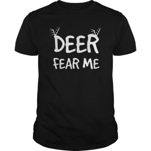 Deer Fear Me Hunter's T-shirt