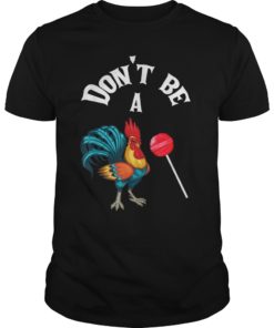Don't Be A Cock or A Sucker T-Shirt For Men Women Vintage