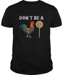 Dont Be A Sucker Funny Fathers Day T-Shirt Cock A Doodle