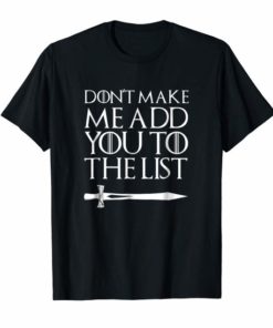 Don't Make Me Add You To The List Medieval Dark Age T-shirt