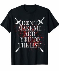Don't Make Me Add You To The List T-Shirt Medieval Throne