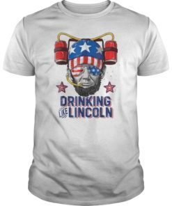 Drinking Like Lincoln T Shirt 4th of July Men Abraham Merica