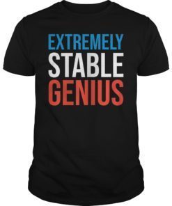 Extremely Stable Genius Resist Dump T-Shirt