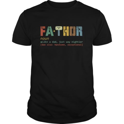Fa-Thor Like Dad Just Way Mightier Hero New T Shirt Father Gift