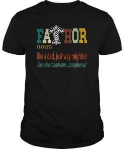 Fa-Thor Like Dad Just Way Mightier Hero T Shirt Father's Day
