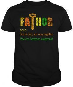 Fa-Thor Thor Fathor Father T-Shirt Father's Day Gift Dad Tee