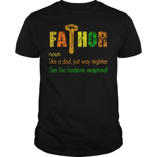 Fa-Thor Thor Fathor Father T-Shirt Father's Day Gift Dad Tee