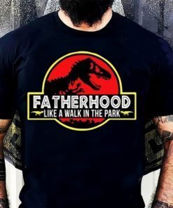 Fatherhood Like A Walk In The Park Father's Day 2019 T-Shirt
