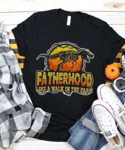 Fatherhood Like A Walk In The Park Father's Day Gift For Dad T-Shirt