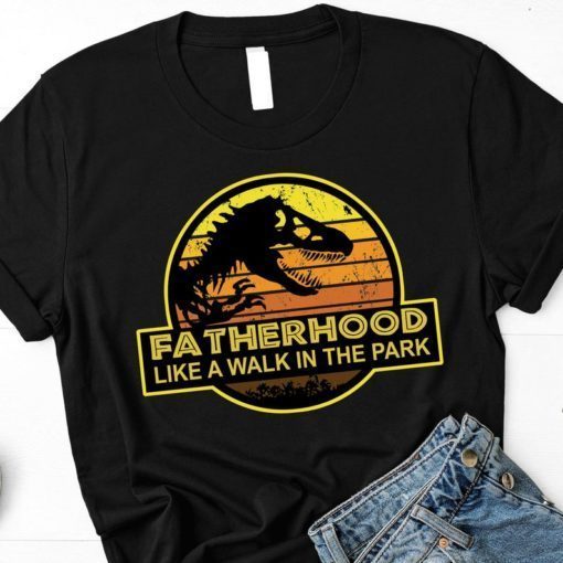 Fatherhood Like A Walk In The Park Father's Day T-Shirt