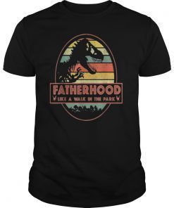 Fatherhood Like A Walk In The Park Funny Tee Shirt Gifts Dad Mens