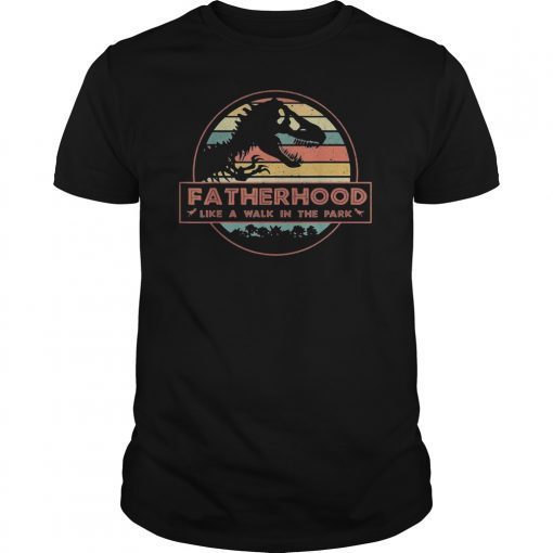 Fatherhood Like A Walk In The Park Funny Tee Shirts Gifts Dad Men