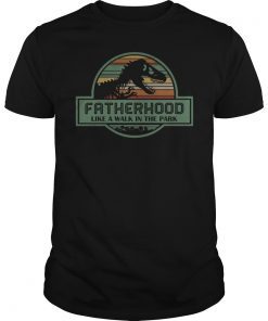 Fatherhood Like A Walk In The Park Gift Tee Shirt