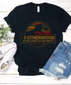 Fatherhood Like A Walk In The Park Happy Father's Day Gifts Shirt