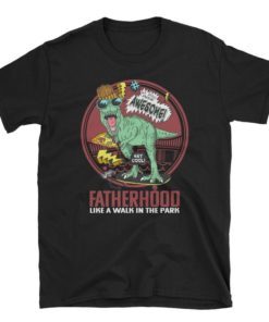 Fatherhood Like A Walk In The Park Shirt Dad Papa Father