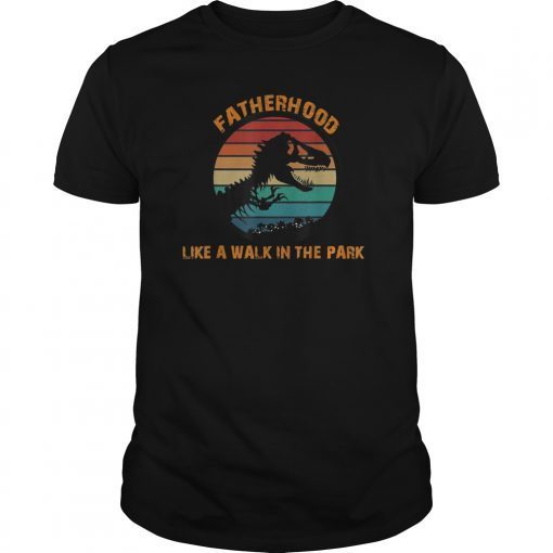 Fatherhood Like A Walk In The Park T-Shirt Retro Sunset Gift Tee Shirts