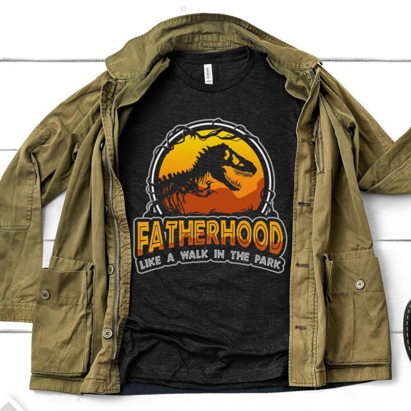 Fatherhood Like A Walk in the Park Graphic Shirt Funny Dad Dinosaur T-Shirt Jurassic T-rex Daddy 