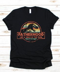 Fatherhood is a Walk in the Park Funny 2019 T-Shirt