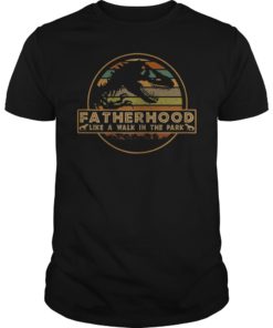Fatherhood is a Walk in the Park Funny T-Shirt