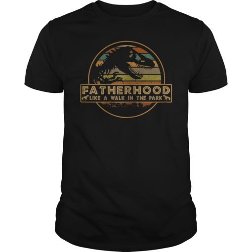 Fatherhood is a Walk in the Park Funny T-Shirt